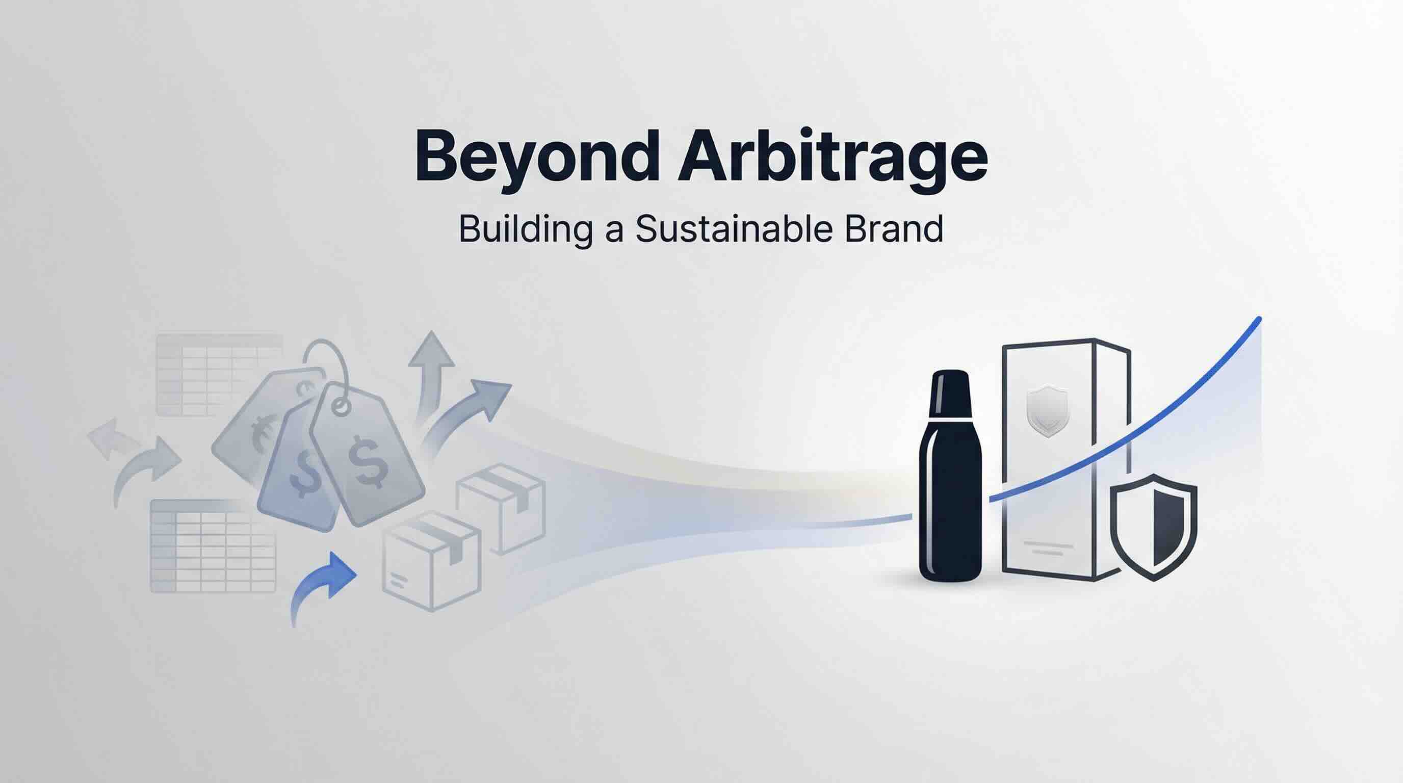 Beyond Arbitrage - Building a Sustainable Brand